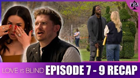 Love is Blind Season 10 | Episode 7 - 9 Recap