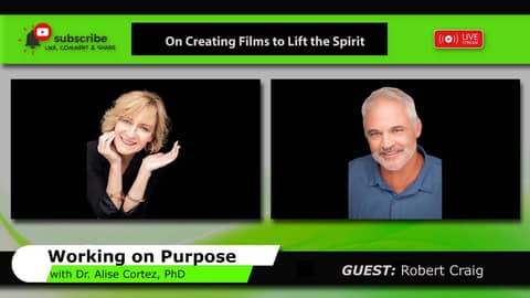 On Creating Films to Lift the Spirit (Working on Purpose)