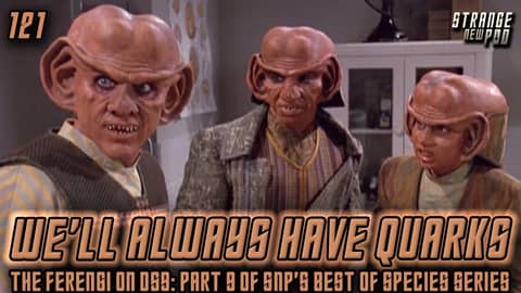 We'll Always Have Quarks | The Best of the Ferengi on DS9 We'll Always Have Quarks | The Best of the Ferengi on DS9