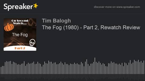 The Fog (1980) - Part 2, Rewatch Review