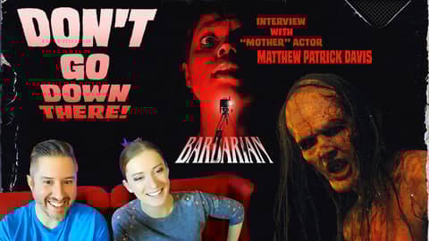 Don't Go Down There! Interview with Barbarian actor Matthew Patrick Davis.