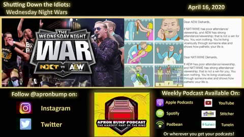Shutting Down the Idiots: Wednesday Night War Edition - APRON BUMP PODCAST 013 Shutting Down the Idiots: Wednesday Night War Edition - APRON BUMP PODCAST 013