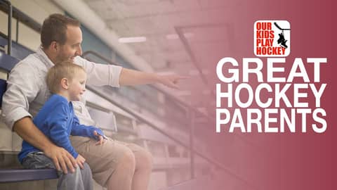 Our Kids Play Hockey: Great Hockey Parents