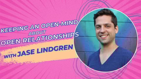 Keeping an Open-Mind About Open Relationships with Multiamory Co-Host & Co-Author Jase Lindgren