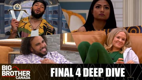 Big Brother Canada 11 | Final 4 Deep Dive