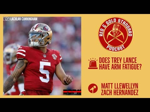 Does Trey Lance have arm fatigue? | Red & Gold Standard