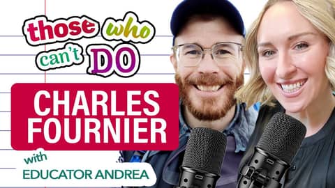 How Can We Keep Teachers in the Classroom? Insights with Charles Fournier | Those Who Can't Do