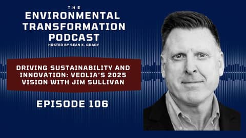 Driving Sustainability and Innovation: Veolia’s 2025 Vision with Jim Sullivan