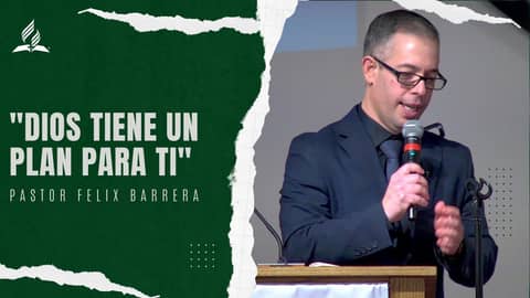 "Dios tiene un plan para ti" - Pastor Felix Barrera | Reflexion