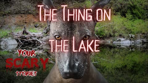 The Thing on the Lake true scary story The Thing on the Lake true scary story