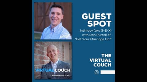 Intimacy (aka S-E-X) w/Dan Purcell of "Get Your Marriage On!" Ep 371 of The Virtual Couch Podcast