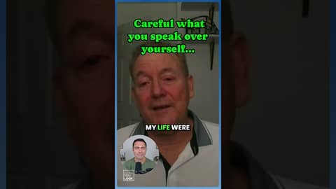 Careful What You Speak Over Yourself - When You Look