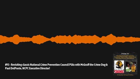#93 - Revisiting classic National Crime Prevention Council PSAs with McGruff the Crime Dog &... #93 - Revisiting classic National Crime Prevention Council PSAs with McGruff the Crime Dog &...
