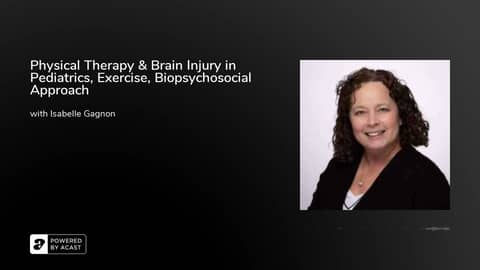 Physical Therapy & Brain Injury in Pediatrics, Exercise, Biopsychosocial Approach