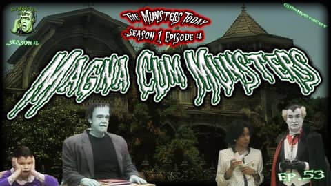 53: Magna Cum Munsters (The Munsters Today) 53: Magna Cum Munsters (The Munsters Today)