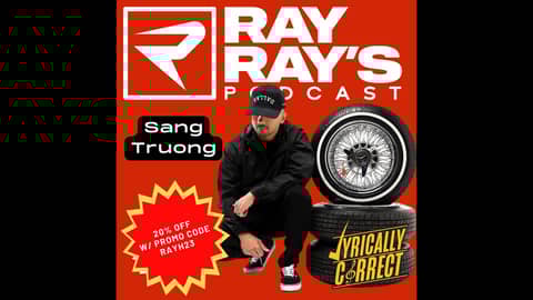 Lyrically Correct with Sang Truong of True Brvnd on Ray Ray's Podcast Lyrically Correct with Sang Truong of True Brvnd on Ray Ray's Podcast
