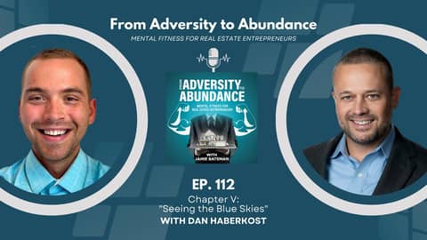 EP112: Chapter V: "Seeing the Blue Skies" with Dan Haberkost