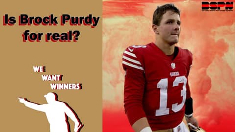 Brock Purdy: Is he for real? | We Want Winners Brock Purdy: Is he for real? | We Want Winners