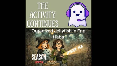 163: Organized Jellyfish in Egg Haba (Audio Only)