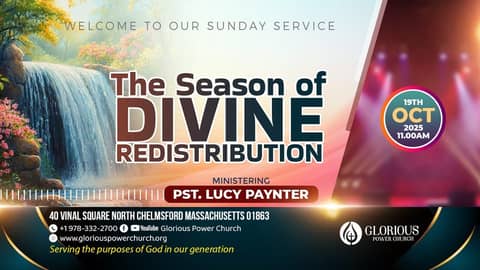 The Season of Divine Redistribution || Glorious Power Church
