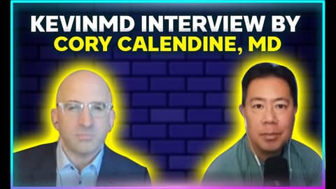 KevinMD interview by Cory Calendine, MD