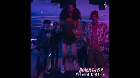 Heartstopper 5 & 6: Friend and Girls | Netflix