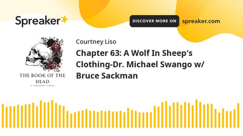 Chapter 63: A Wolf In Sheep's Clothing-Dr. Michael Swango w/ Bruce Sackman