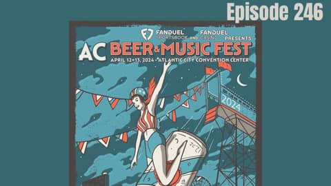 BBP 246 - The Recap: AC Beer & Music Fest
