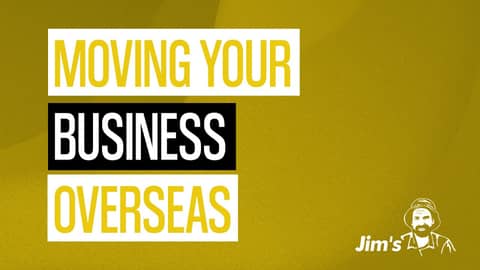 What if I want to move my business overseas? Can Jim's help? | www.jims.net | 131 546 |