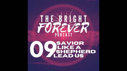 EP09 - Savior Like a Shepherd Lead Us