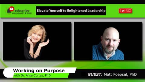 Elevate Yourself to Enlightened Leadership (Working on Purpose)