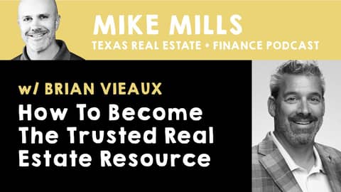 Be a Resource For Your Client In Real Estate and Finance w/ Brian Vieaux
