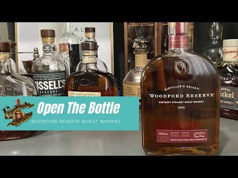 Open the Bottle - Woodford Reserve Kentucky Straight Wheat Whiskey Open the Bottle - Woodford Reserve Kentucky Straight Wheat Whiskey