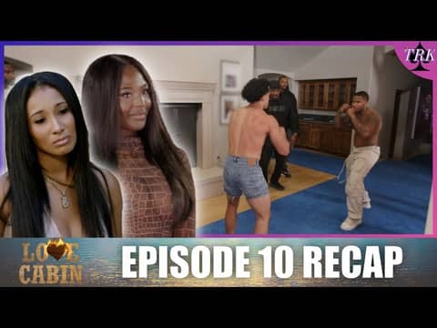TRK After Dark: Love Cabin | Episode 10 Recap