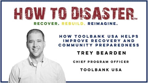 S03-E14 - How ToolBank USA Helps Improve Recovery and Community Preparedness with Trey Bearden
