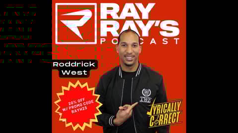 Lyrically Correct with Roddrick West on Ray Ray's Podcast Lyrically Correct with Roddrick West on Ray Ray's Podcast