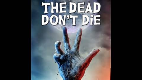 31 Days of the Dead: Day 27, The Dead Don't Die (2019)