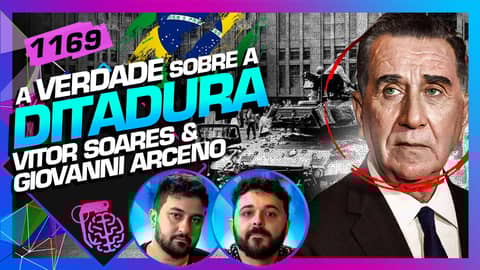 DITADURA: VÍTOR SOARES E GIOVANNI ARCENO - Inteligência Ltda. Podcast #1169