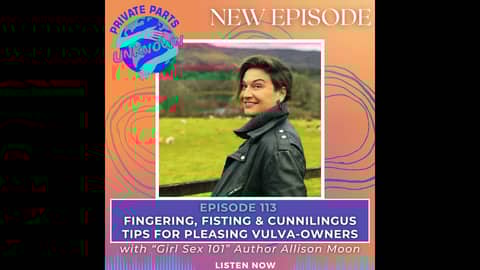 Fingering, Fisting & Cunnilingus Tips for Pleasing Vulva-Owners with “Girl Sex 101” Author Alliso... Fingering, Fisting & Cunnilingus Tips for Pleasing Vulva-Owners with “Girl Sex 101” Author Alliso...