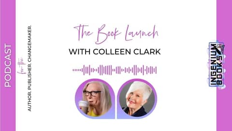 Create an Impactful Book Launch: Insights from Author Colleen Clark Create an Impactful Book Launch: Insights from Author Colleen Clark