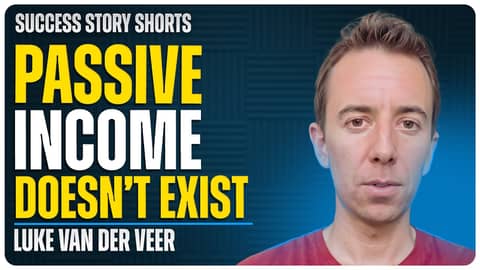 Passive Income Doesn’t Exist | Luke Van Der Veer - SEO Expert & Entrepreneur