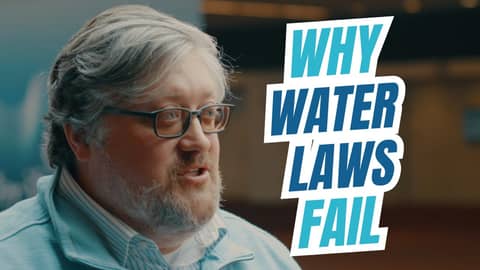 Why Water Laws Fail — And How We Can Fix Them