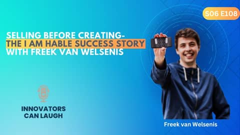 Selling Before Creating - The I Am Hable Success Story with Freek van Welsenis Selling Before Creating - The I Am Hable Success Story with Freek van Welsenis