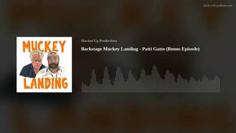 Backstage Muckey Landing - Patti Gatto (Bonus Episode)