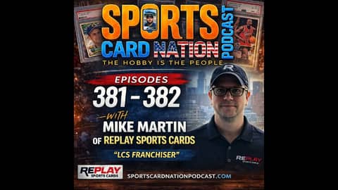 Mike Martin of Replay Sportscards Returns! E382 Mike Martin of Replay Sportscards Returns! E382