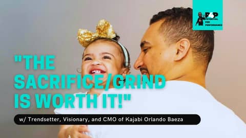 "The Sacrifice/Grind in Worth It!" w/ Trendsetter, Visionary and CMO of Kajabi Orlando Baeza