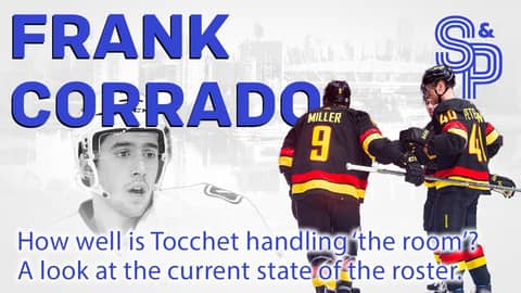 Frank Corrado:  How is Tocchet handling the JT/Petey situation? An analysis of the Canucks roster.
