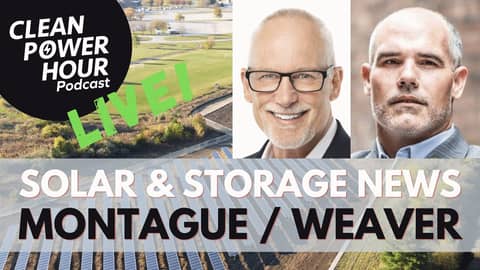 Solar & Storage News with Montague and Weaver, Commercial Solar Guy