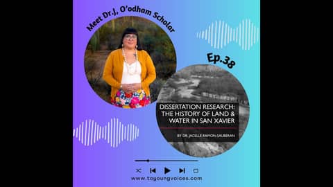 Meet Dr. J, O'odham Scholar