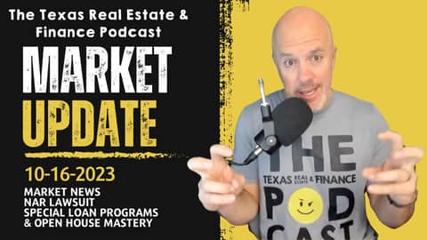 Market Update: 10-16-23 NAR Lawsuit, Special Loan Programs, & Open House Mastery